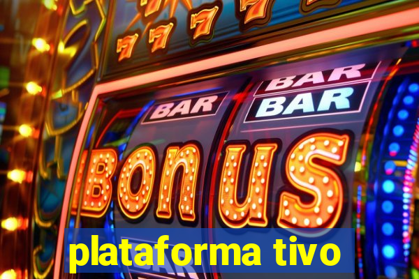 plataforma tivo